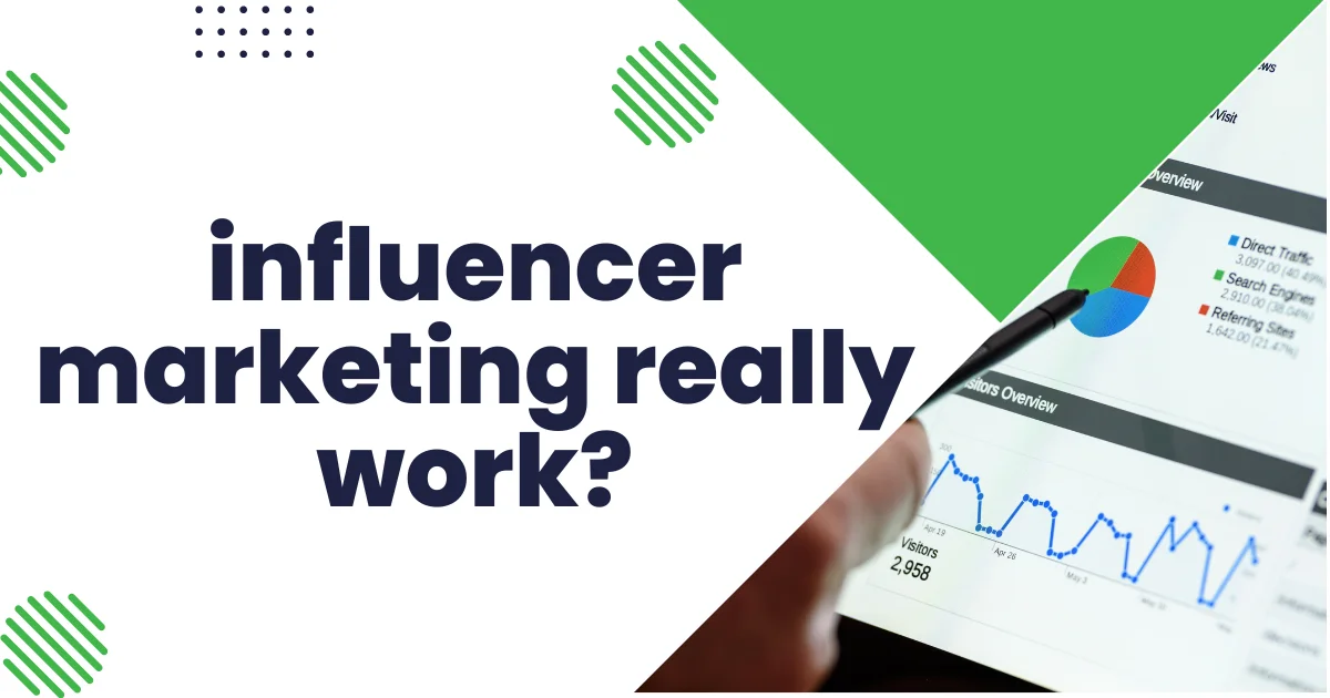 Does influencer marketing really work